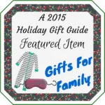 2015 Gifts for Family Holiday Gift Guide