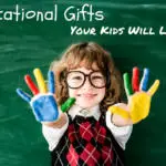 20 Educational Gifts Your Kids Will Love