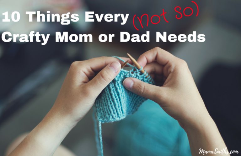 10 Things Every (Not So) Crafty Mom or Dad Needs