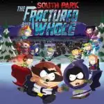 Must Have Video Games Series: South Park: The Fractured But Whole