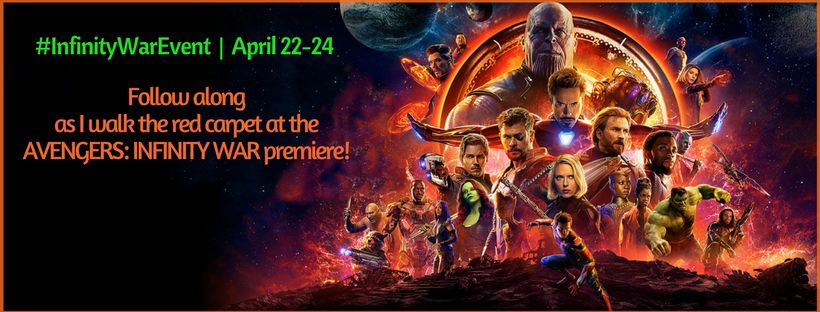 I’m Going To Spend My Birthday With Marvel At The Avengers: Infinity War Premiere! Avengers Infinity War Event Banner