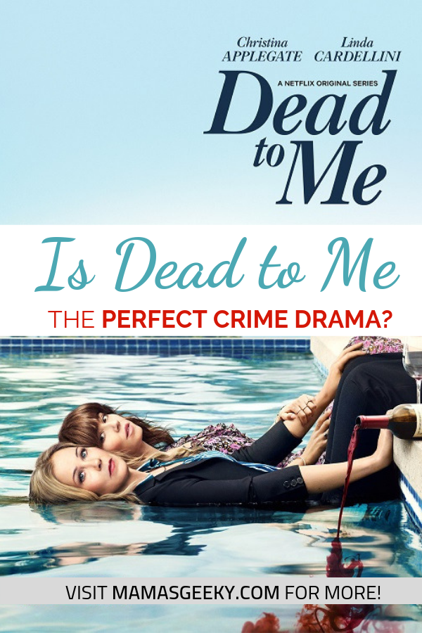 Dead to Me perfect crime drama