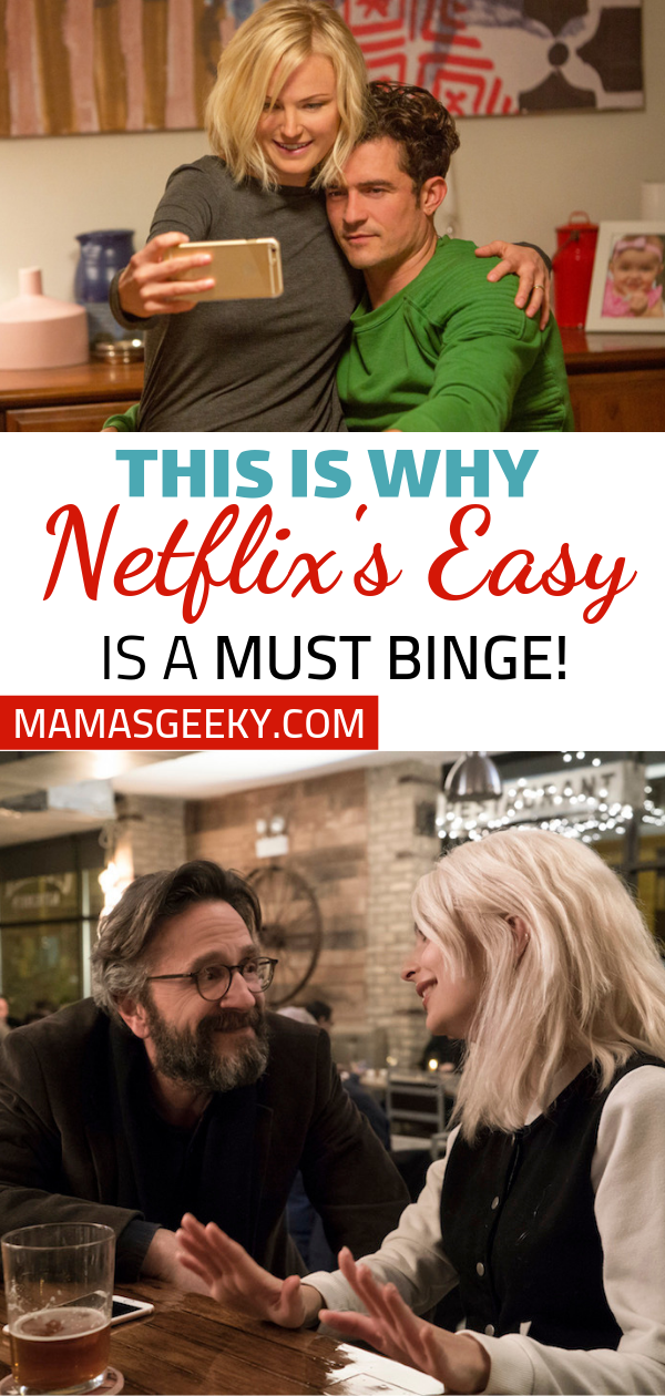 Why Netflix's Easy Is A Must Watch Series Mama's Geeky