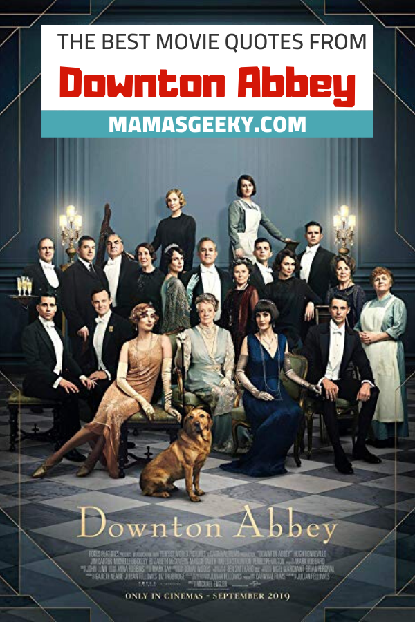 downton abbey movie quotes