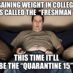 A Collection Of the Funniest Quarantine Weight Gain Memes