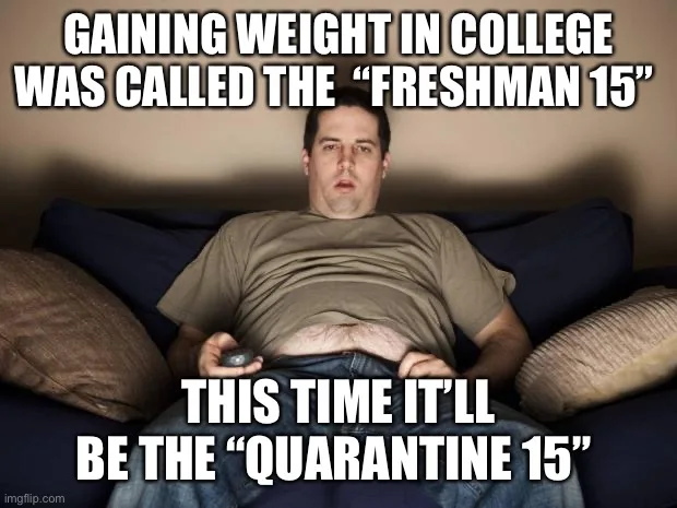 quarantine weight gain meme