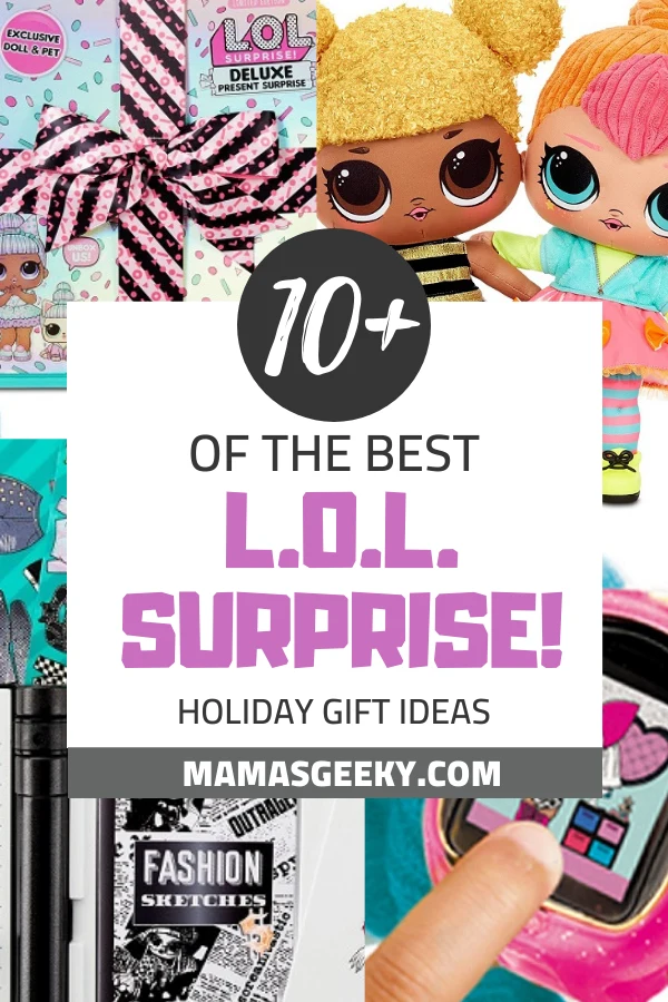 15 of the Best LOL Surprise Gift Ideas Your Little Girl Will Love!