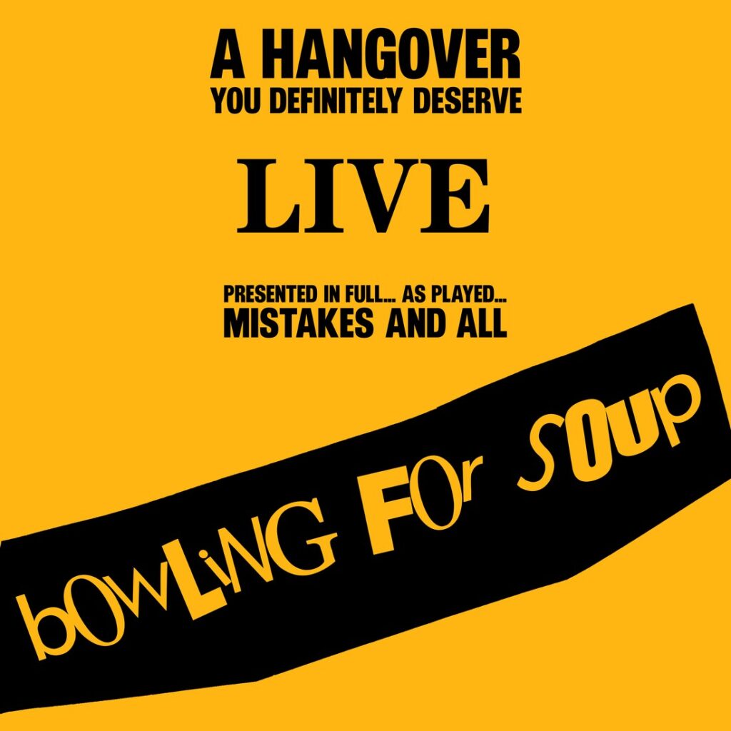 Bowling for Soup A Hangover You Definitely Deserve (Live)
